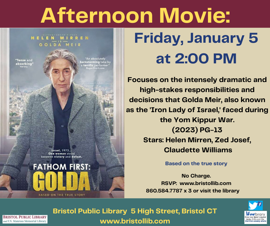 Afternoon Movie: Golda (2023) PG-13 - Bristol Public Library