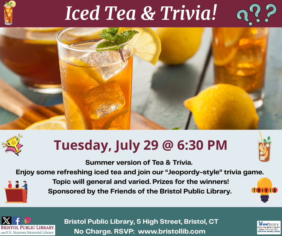 Flier for Iced Tea and Trivia July 29 @ 6:30 PM. Images of glasses of iced tea and lemons